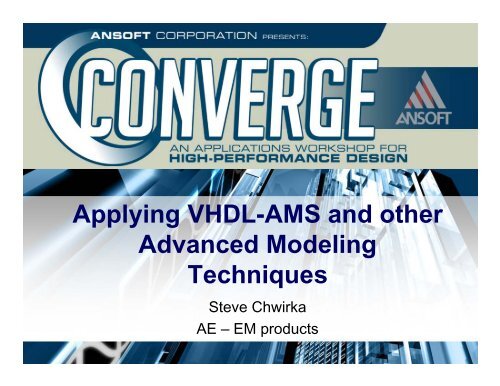 Applying VHDL-AMS and Other Advanced Modeling Techniques