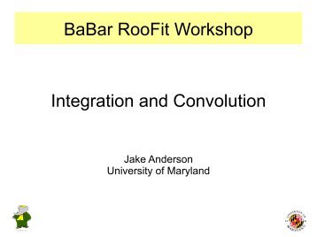 pdf - BaBar RooFit Workshop Integration and Convolution - SLAC
