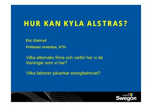 HUR KAN KYLA ALSTRAS? - Swegon