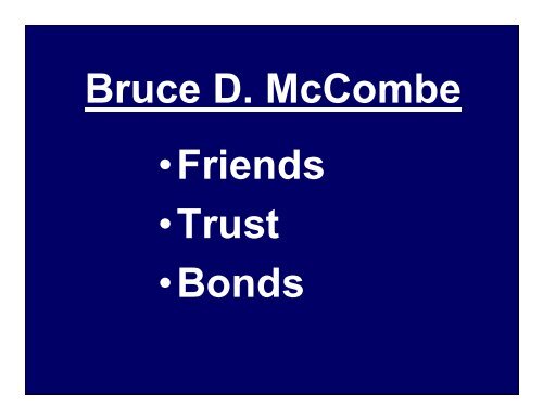 Bruce D. McCombe •Friends •Trust •Bonds - McCombe Lab ...