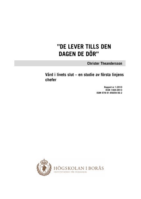 DE LEVER TILLS DEN DAGEN DE DÖR” - BADA - Högskolan i Borås