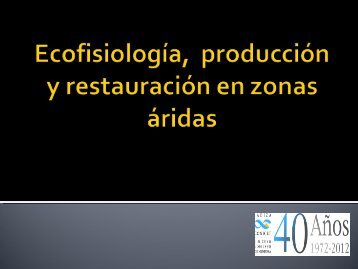 ecofisiología, producción y restauración en zonas áridas - Mendoza ...