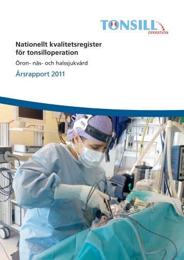 Årsrapport 2011 - Nationellt Kvalitetsregister för Öron-, Näs- och ...