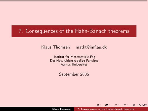 7. Consequences of the Hahn-Banach theorems - Aarhus Universitet