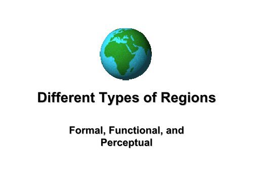 Different Types of Regions Formal, Functional, and