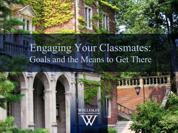 Engaging Your Classmates: - Wellesley College