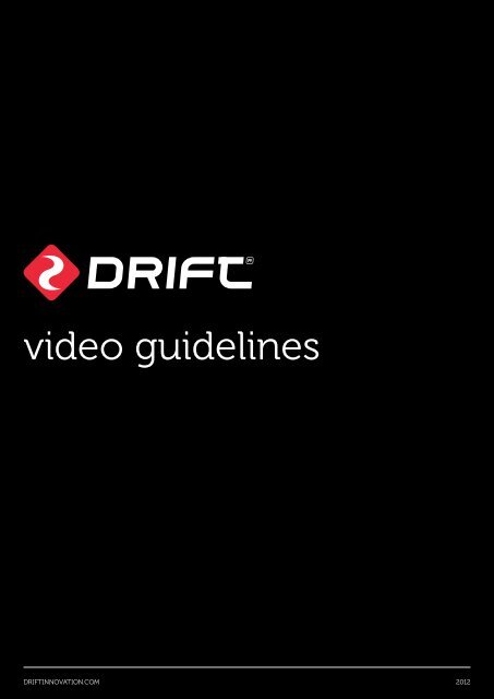 video guidelines - Drift Innovation
