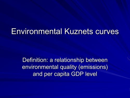 Environmental Kuznets Curves Agricultural And Resource Economics Environmental Kuznets Curves Agricultural And Resource Economics