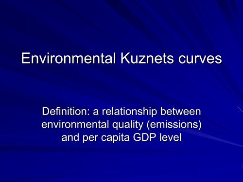 Environmental Kuznets Curves - Agricultural and Resource Economics