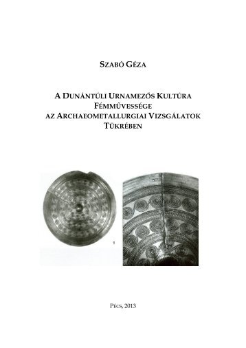 A dunántúli urnamezős kultúra fémművessége - Ókortörténeti Tanszék