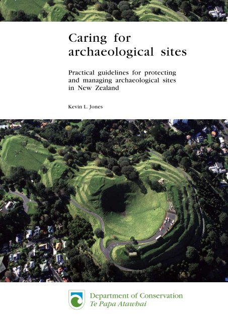 Caring for archaeological sites: practical guidelines for protecting ...