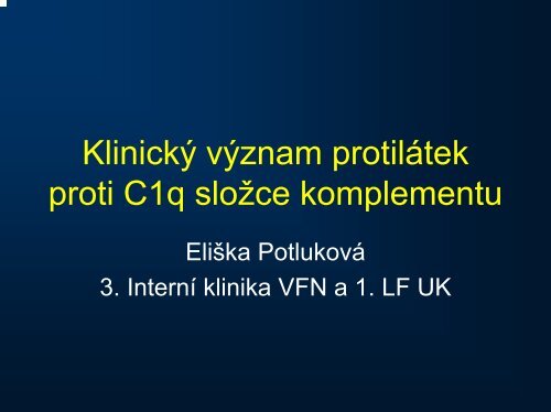 Klinický význam protilátek proti C1q složce komplementu