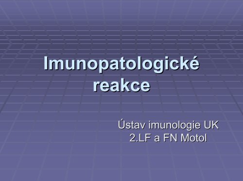 Imunopatologické reakce - Ústav imunologie