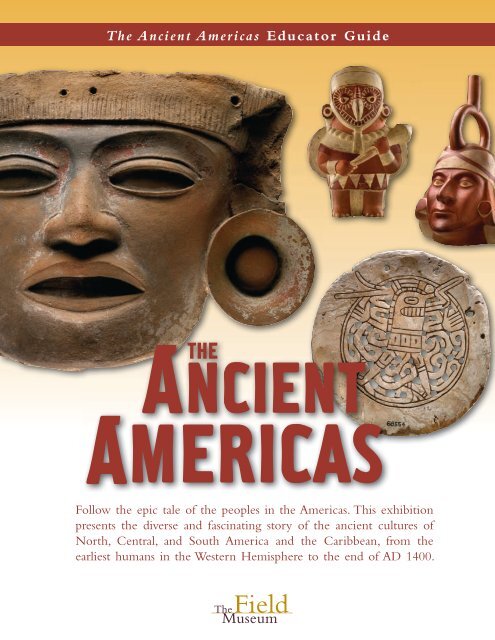 The Ancient Americas Educator Guide - The Field Museum