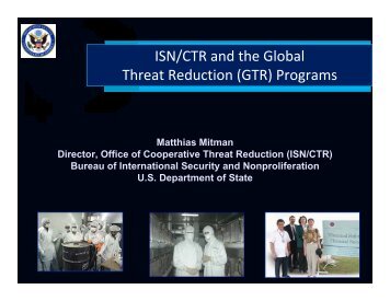 ISN/CTR and the Global Threat Reduction (GTR) - US Department of ...