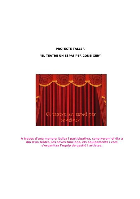 PROJECTE TALLER “EL TEATRE UN ESPAI PER CONÈIXER” A ...