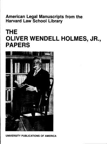 THE OLIVER WENDELL HOLMES, JR., PAPERS - ProQuest