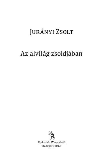 Jurányi Zsolt Az alvilág zsoldjában - Polc.hu