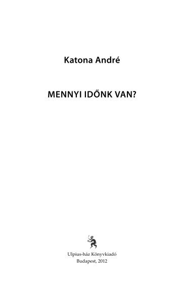 Katona André Mennyi időnK vAn? - Polc.hu