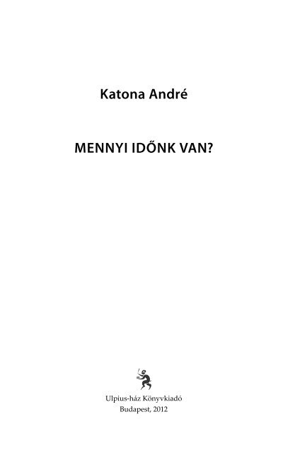 Katona André Mennyi időnK vAn? - Polc.hu