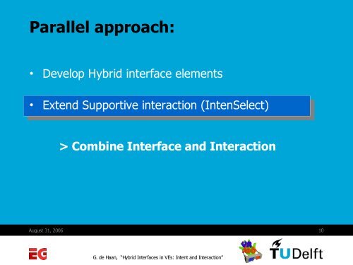 Hybrid Interfaces in VEs: - Computer Graphics and Visualization