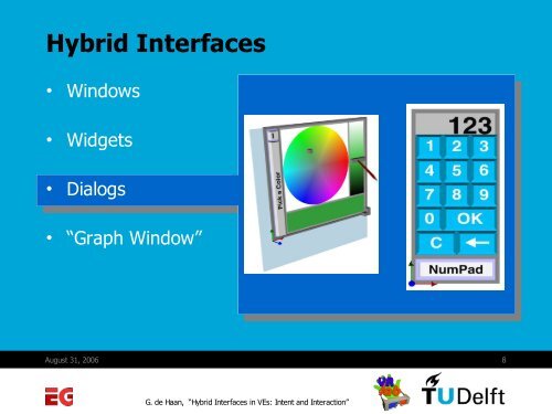 Hybrid Interfaces in VEs: - Computer Graphics and Visualization