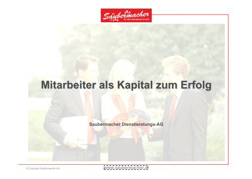 Mitarbeiter als Kapital zum Erfolg - Saubermacher Dienstleistungs AG