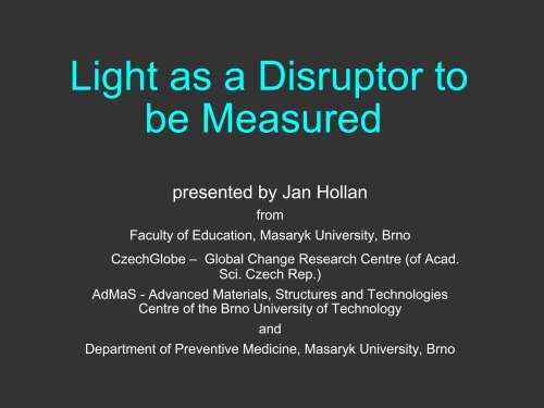 Light as a Disruptor to be Measured - Amper - Masaryk University