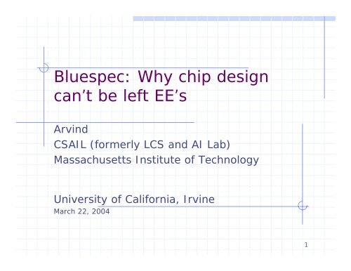 Bluespec: Why chip design can't be left EE's - MIT