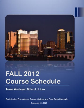 FALL 2012 Course Schedule - Texas Wesleyan School of Law