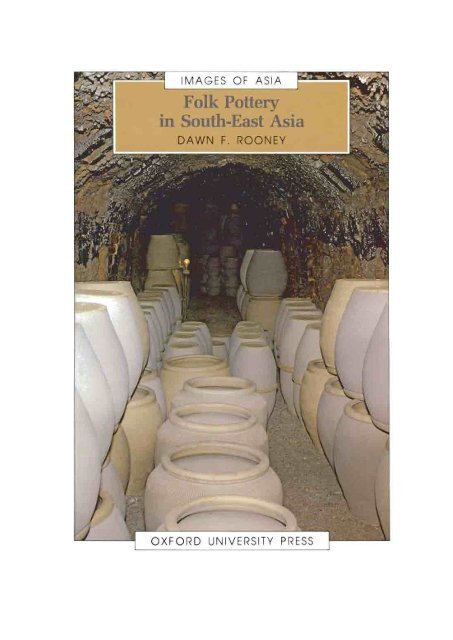 Folk Pottery In South East Asia Dawn F Rooney Cultural Archive