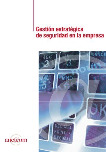 Gestión estratégica de seguridad en la empresa - Anetcom