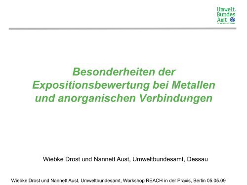 Besonderheiten der Expositionsbewertung bei Metallen und - REACh