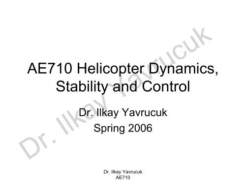 AE710 Helicopter Dynamics, Stability and Control