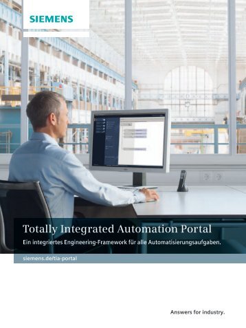 Totally Integrated Automation Portal Ein integriertes ... - Siemens