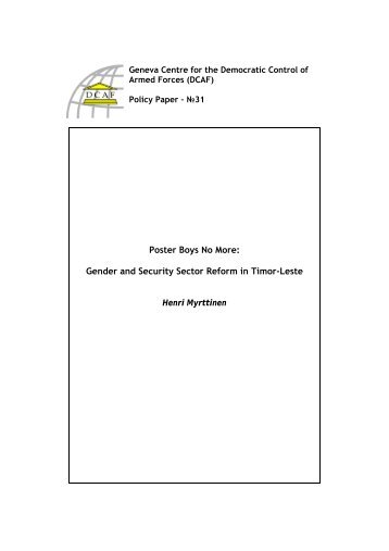 Poster Boys No More: Gender and Security Sector Reform in ... - DCAF