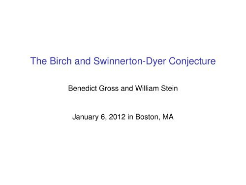 The Birch and Swinnerton-Dyer Conjecture, Jan 6 ... - William Stein