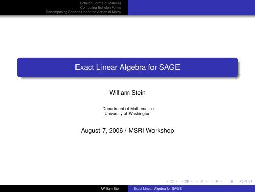 Exact Linear Algebra for SAGE - William Stein - University of ...