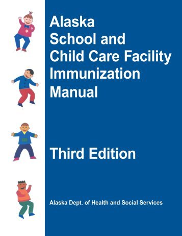 Alaska School and Child Care Facility Immunization Manual Third ...