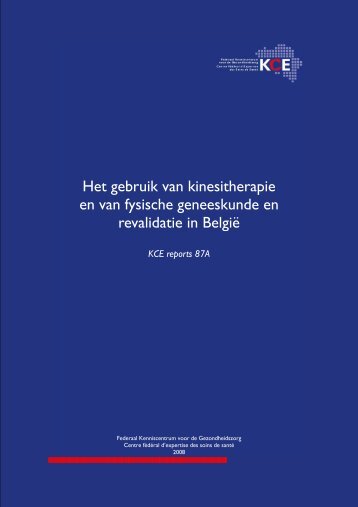 Het gebruik van kinesitherapie en van fysische geneeskunde ... - KCE