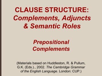 CLAUSE STRUCTURE: Complements, Adjuncts & Semantic Roles