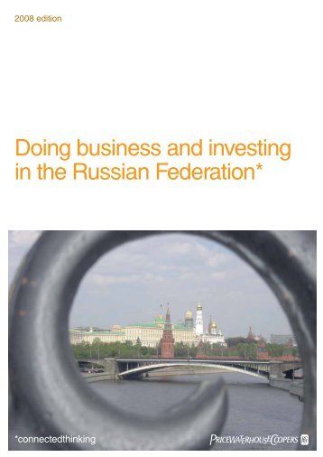 Doing business and investing in the Russian Federation* - PwC