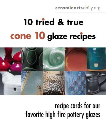 cone 10 glaze recipes 10 tried & true - Ceramic Arts Daily