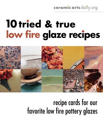 low fire glaze recipes 10tried & true - Ceramic Arts Daily
