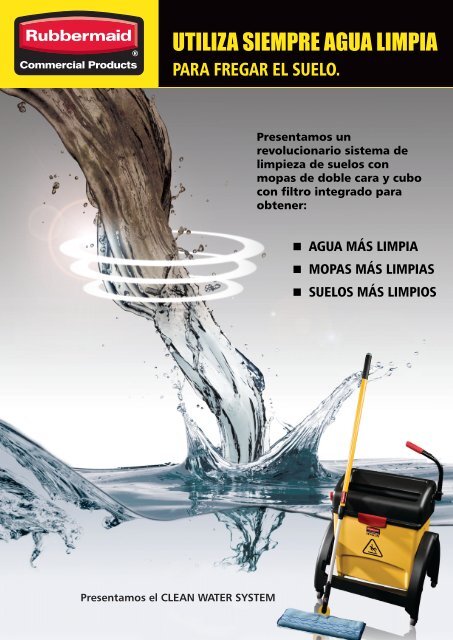 UTILIZA SIEMPRE AGUA LIMPIA - Rubbermaid Commercial Products