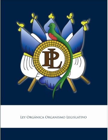 Ley Orgánica del Organismo Legislativo - Congreso de la República ...