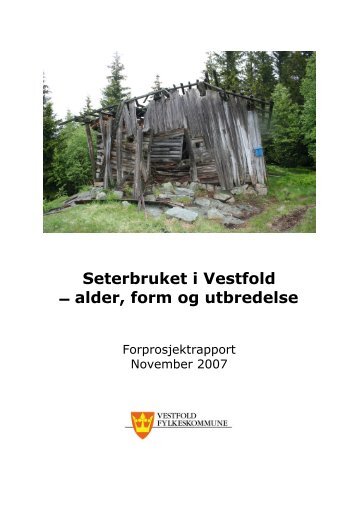 Seterbruket i Vestfold  alder, form og utbredelse - Kulturarv