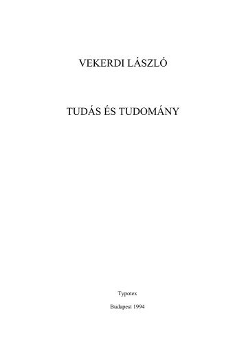 VEKERDI LÁSZLÓ TUDÁS ÉS TUDOMÁNY - Polc.hu
