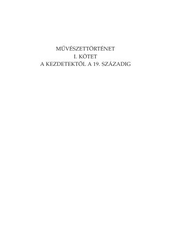 művészettörténet i. kötet a kezdetektől a 19. századig - Polc.hu