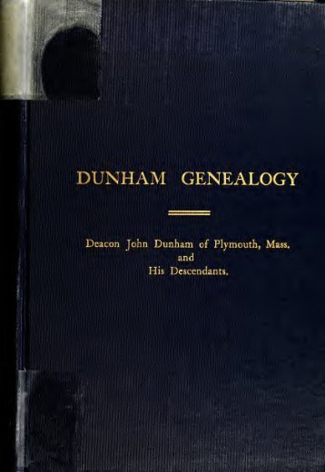 Dunham genealogy. Deacon John Dunham of Plymouth ...